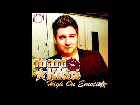 Marc Kiss - High On Emotion (Die Hoerer Remix)