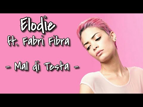 Elodie ft. Fabri Fibra - Mal di Testa [Lyrics]