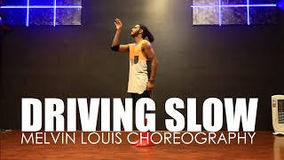 Driving Slow || Badshah || Melvin Louis Choreography
