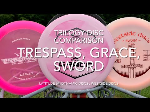 Latitude 64 Grace versus Westside’s Sword and Dynamic’s Trespass Disc Comparison Review