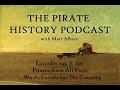 Episodes 249 & 250 | Pirates from All Parts | We Acknowledge No Country
