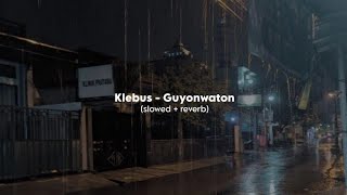 Download lagu Klebus - Guyonwaton (Slowed   Reverb) || Viral Tiktok full lirik mp3
