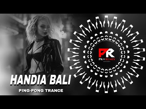 HANDIA BALI - PING PONG TRANCE MIX || DJ PS SIRON x DJ GOURAV x PK REMIX ODISHA