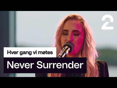 Ingrid Håvik tolker Never Surrender av Matoma | Hver gang vi møtes | TV 2