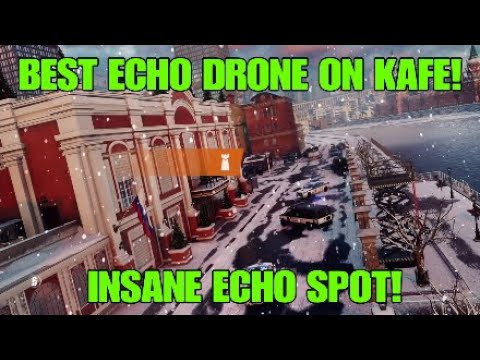 THE BEST ECHO DRONE SPOT ON KAFE! - Rainbow Six Siege