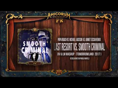 Papa Roach Vs. Michael Jackson (Ummet Ozcan Remix) - Last Song Vs. Smooth Criminal [DV & LM TML '17]