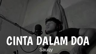 Download lagu Jika Menyakiti Aku Bisa Membuatmu Bahagia😟 | CINTA DALAM DOA- SAUQY ( Cover Akustik) mp3