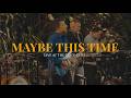 Maybe This Time Live At The Cozy Cove Freestyle