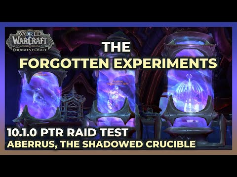 Heroic The Forgotten Experiments | PTR Raid Testing | Aberrus, The Shadowed Crucible