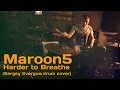 Maroon 5 - Harder to Breathe (Sergey Svergun drum ...