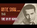 Artie Shaw - Time On My Hands