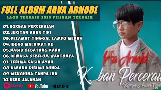 Download lagu KORBAN PERCERAIAN - JERITAN HATI ANAK TIRI ARFA ARNOLD FULL ALBUM TERBAIK 2025 || LAGU SLOW 2025 mp3