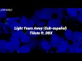 Light Years Away (Sub-español) Tiësto ft. DBX