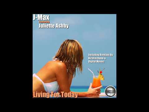 J-Max Ft Juliette Ashby- Living For Today (Nicolas Bassi Remix)
