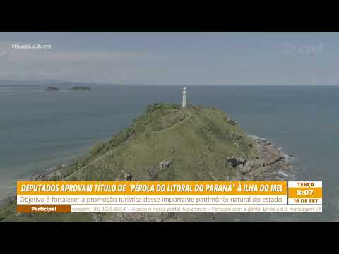 DEPUTADOS APROVAM TÍTULO DE "PÉROLA DO LITORAL DO PARANÁ" À ILHA DO MEL
