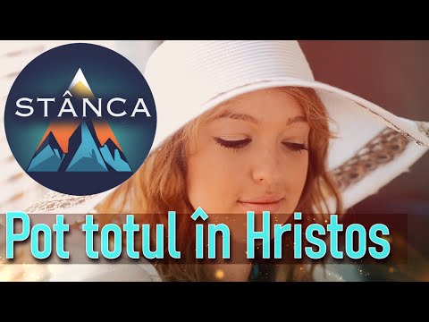 Pot totul în Hristos - STÂNCA