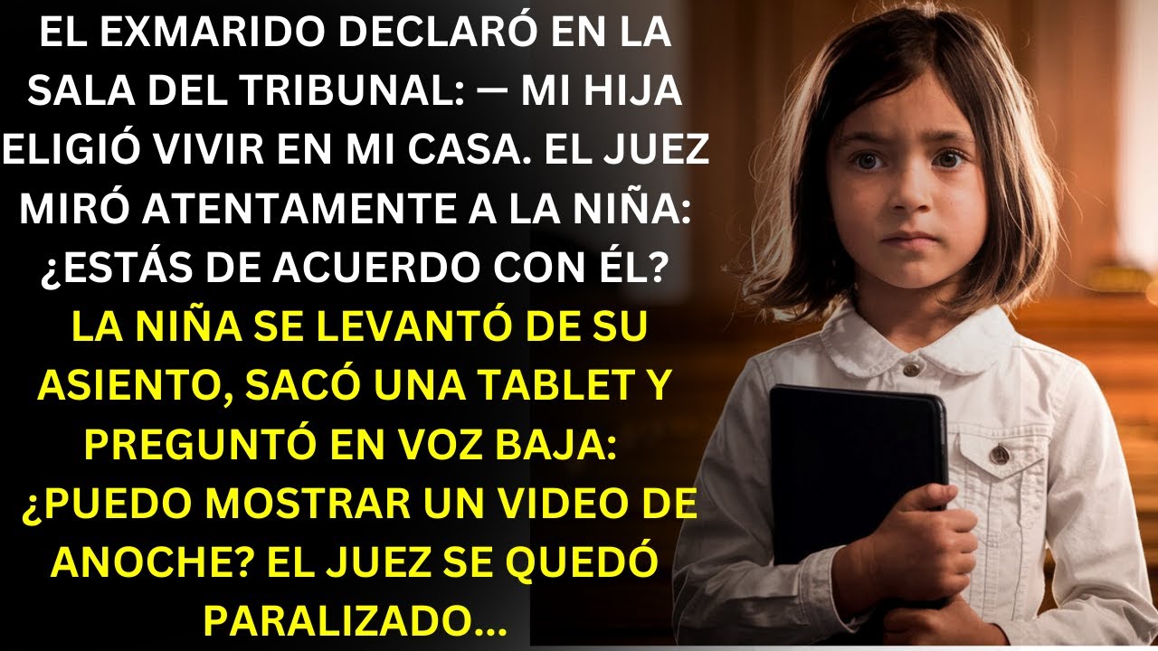 «MI HIJA QUIERE VIVIR CONMIGO». JUEZ: «¿ESTÁS DE ACUERDO?». ELLA: «¿PUEDO MOSTRAR UN VIDEO?»