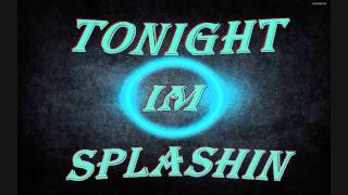 @Xavi_Chillz - Tonight Im Splashin (New Jerkin Mix 2014)