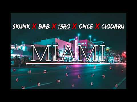 Skunk ❌ BAB ❌ 13Ro ❌ ONCE ❌ Ciodaru - Miami | Audio