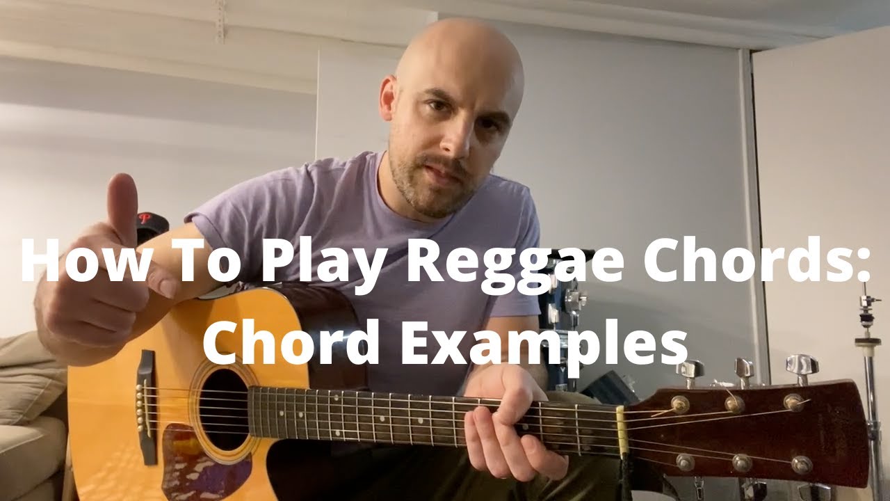 How To Play Reggae Guitar Chords: Chord Progression Examples
