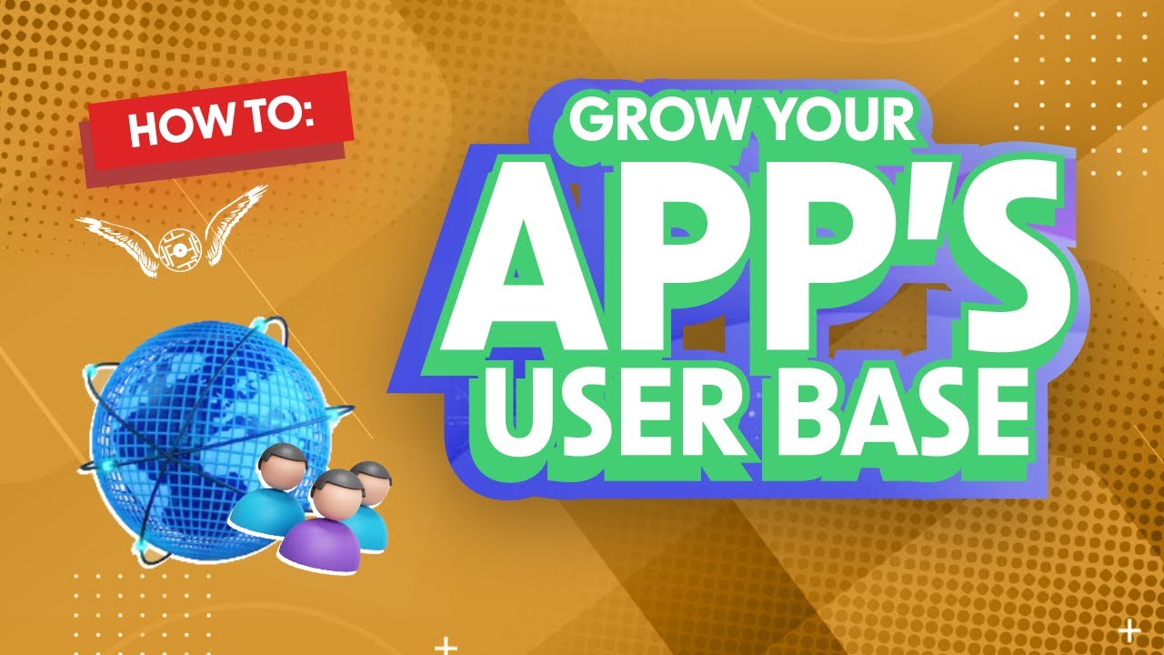 How to grow app’s userbase