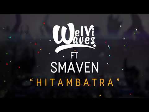 Welvi Waves - Hitambatra  ft Smaven (Lyrics Video)