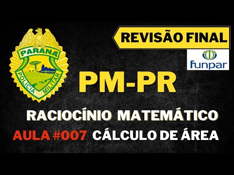 Raciocínio Matemático #PMPR 2021 #AULA07 Cálculo de Áreas FUNPAR