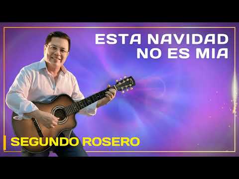 ESTA NAVIDAD NO ES MIA (SEGUNDO ROSERO)