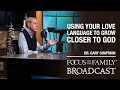 Using Your Love Language to Grow Closer to God - Dr. Gary Chapman