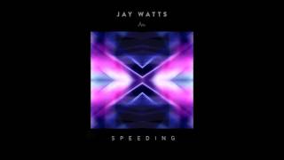 Jay Watts - Speeding