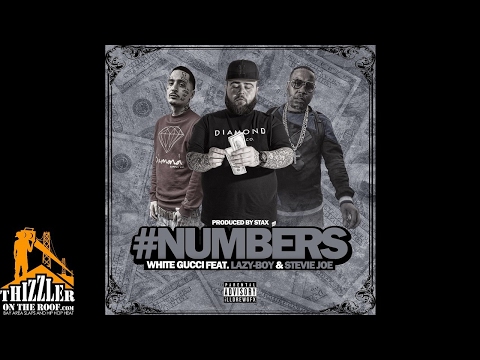 White Gucci ft. Lazy-Boy & Stevie Joe - Numbers (Prod. Stax) [Thizzler.com Exclusive]