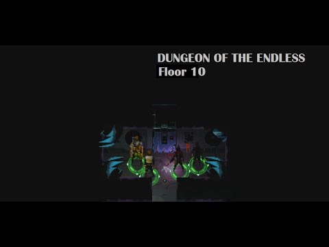 Dungeon of the Endless - Floor 10