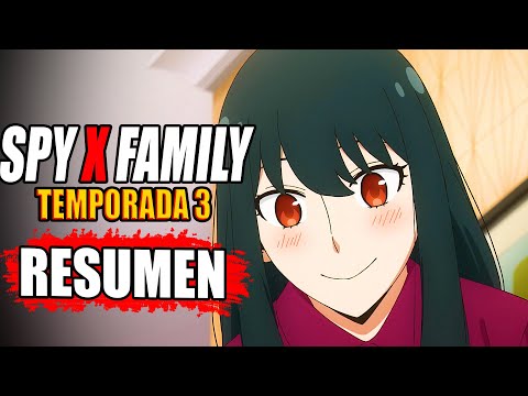 🌟 SPY X FAMILY | TEMPORADA 3 |   [Resumen Completo] En Unos Minutos