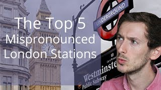 Top 5 Mispronounced London Underground Tube Stations | Improve Your Accent