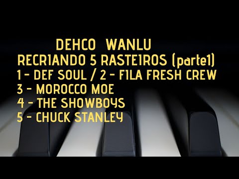 Reference -6 -  DEHCO WANLU RECRIANDO 5 RASTEIROS (PARTE 1)