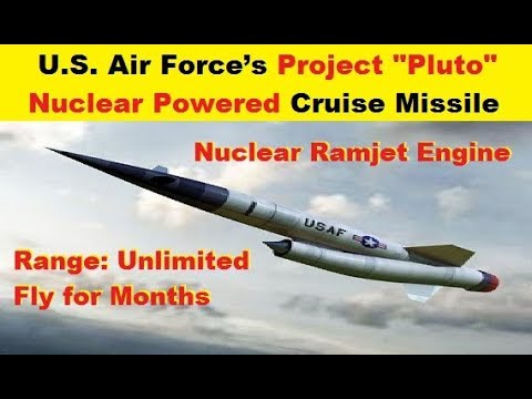 U.S. Air Force’s "Project Pluto", (Nuclear Powered) Ramjet Cruise Missile
