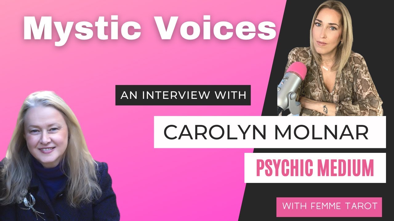 A Conversation Among Psychics with Renowned Psychic Medium Carolyn Molnar | Mystic Voices
