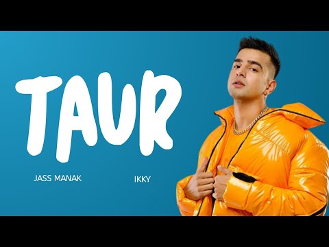 TAUR : JASS MANAK ( official video) SATTI DHILLON। Geet mp3। GK digital media