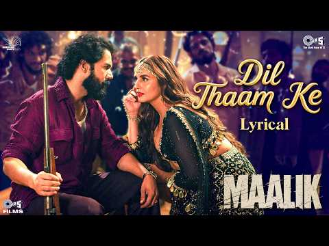 Dil Thaam Ke - Lyrical | Maalik | Rajkummar Rao, Huma Qureshi | Sachin - Jigar | Rashmeet K, Rana M