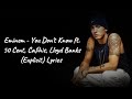 Eminem - You Don't Know ft. 50 Cent, Ca$his, Lloyd Banks (Explicit) Lyrics