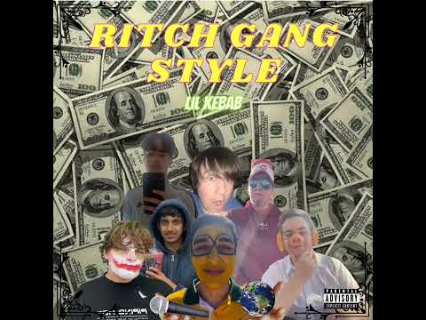 Ritch Gang Style - lil Kebab