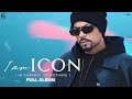 I Am I C O N Album BOHEMIA Official Album Jukebox Deep Jandu Geet MP3