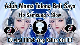 Download lagu DJ ADUH MAMA TOLONG BELI SAYA HP SAMSUNG KAH FULL SONG SLOW VIRAL TIKTOK 2026 ‼️ mp3