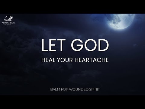 Heartbreak? Trusting God to Heal Your Broken Heart
