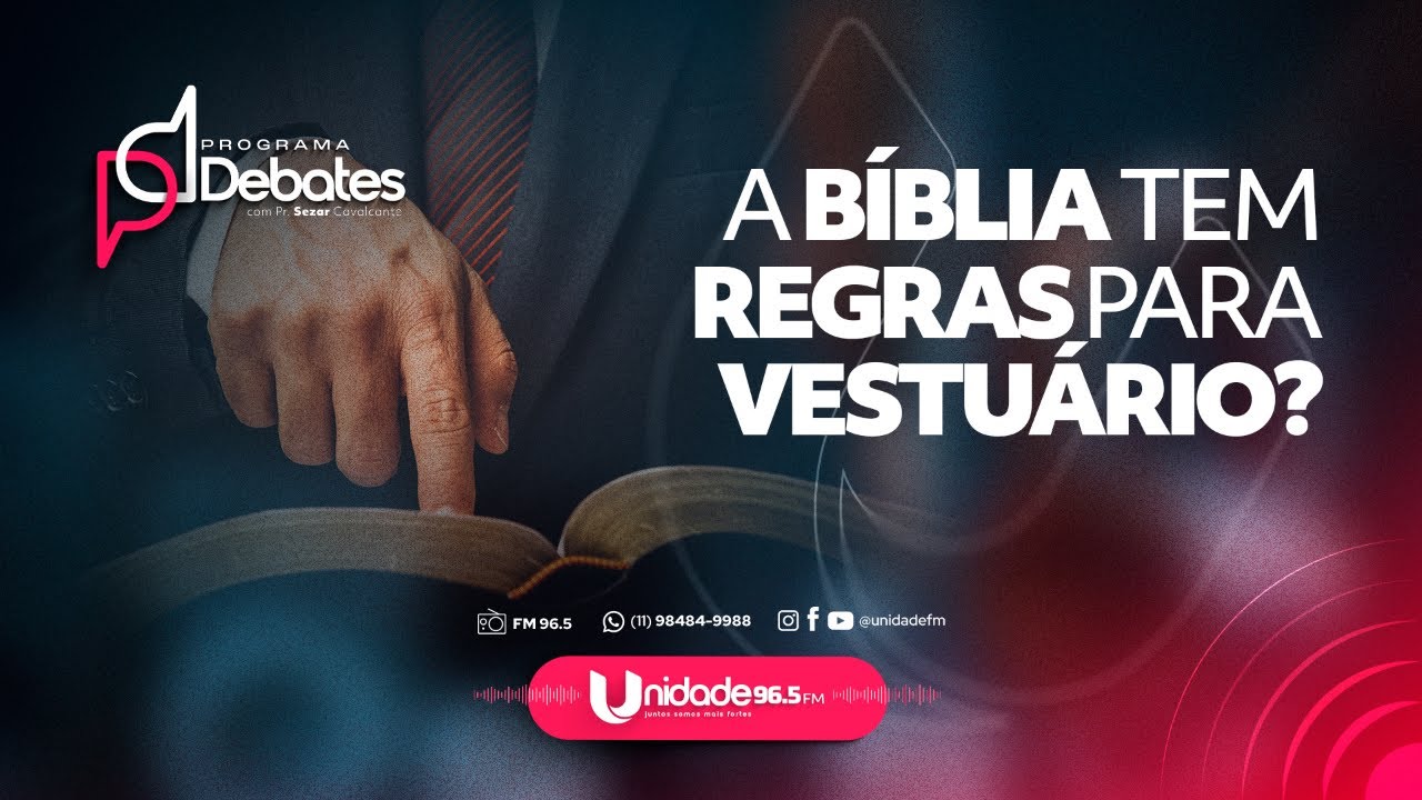 A BÍBLIA TEM REGRAS PARA O VESTUÁRIO?