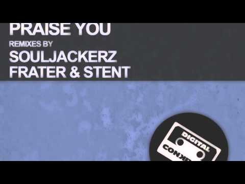 Frater & Stent - Praise You (Souljackerz L-Town Mix)