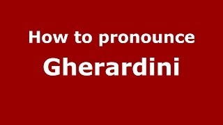 How to pronounce Gherardini