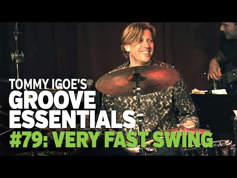 Tommy Igoe's Groove Essentials #79: Very Fast Swing