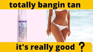 Totally Bangin Tan reviews