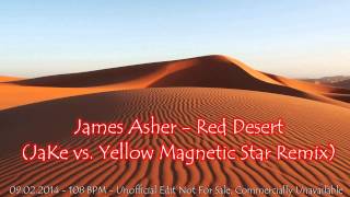 James Asher - Red Desert (JaKe vs. Yellow Magnetic Star Remix) [108]
